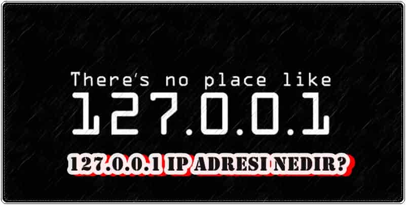 127.0.0.1 IP Adresi Nedir?