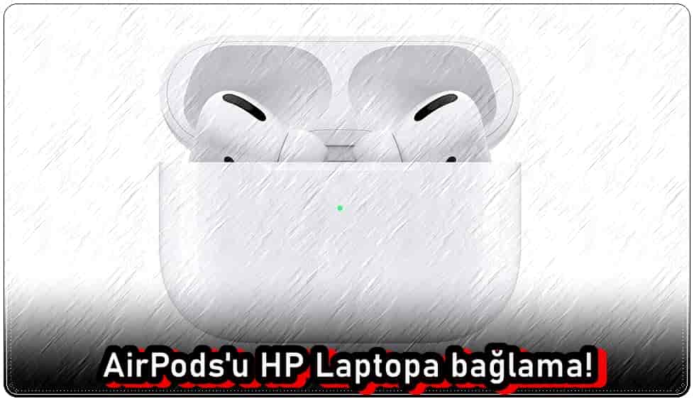 AirPods'u HP Laptopa Bağlama!