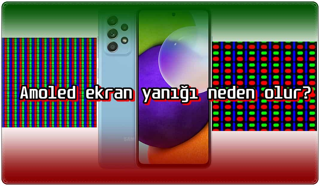 Amoled Ekran Yanığı Neden Olur?