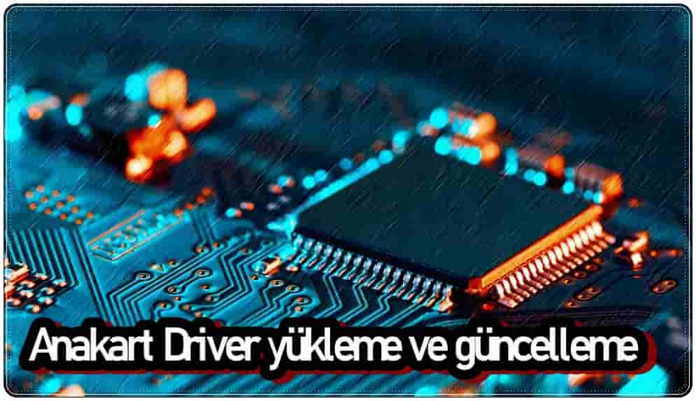 Anakart Driver Yükleme ve Güncellemenin 2 Yolu!