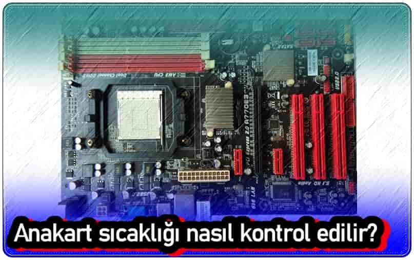 Anakart Sıcaklığı Kaç Olmalı?