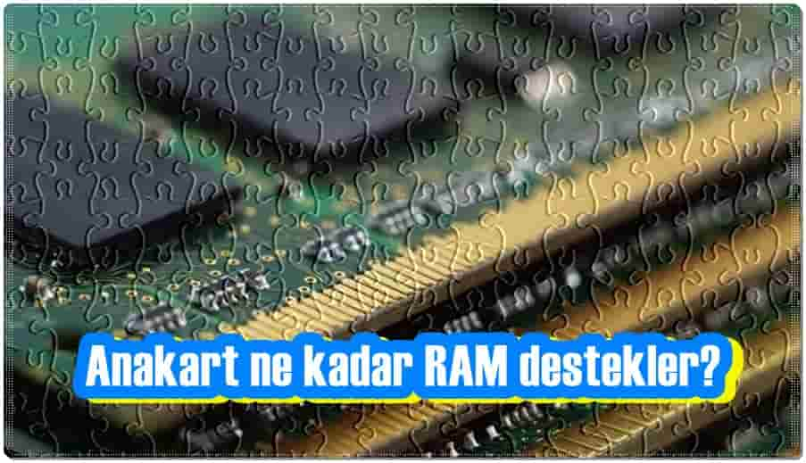 Anakartın Desteklediği Ram Miktarı Nasıl Bulunur?