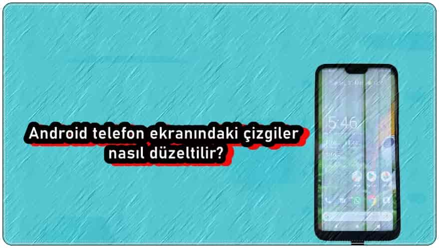 Android Telefon Ekranındaki Çizgileri Düzeltme