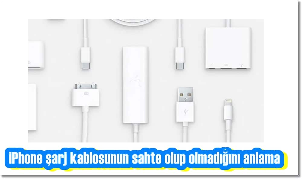 Apple Lightning Kablosunun Orjinal Olup Olmadığı Nasıl Anlaşılır?