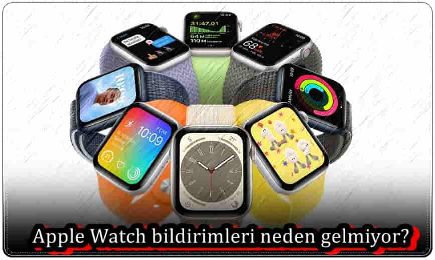 Apple Watch Bildirimleri Neden Gelmiyor?