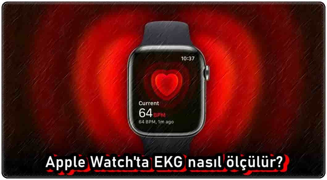 Apple Watch EKG Nasıl Kullanılır?