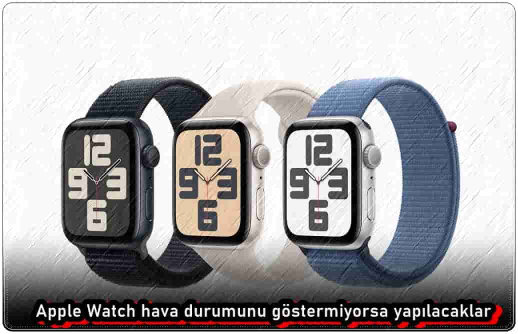 Apple Watch Hava Durumunu Göstermiyor