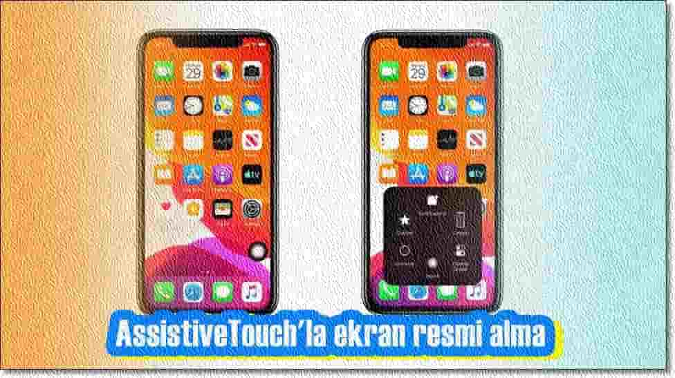 iPhone AssistiveTouch'la Ekran Görüntüsü Nasıl Alınır?