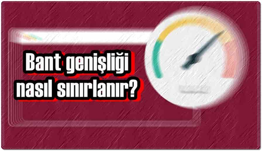 Bant Genişliği Nasıl Sınırlanır?