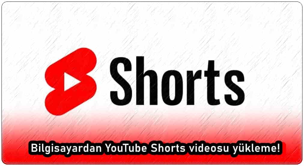 Bilgisayardan YouTube Shorts Videosu Nasıl Yüklenir?