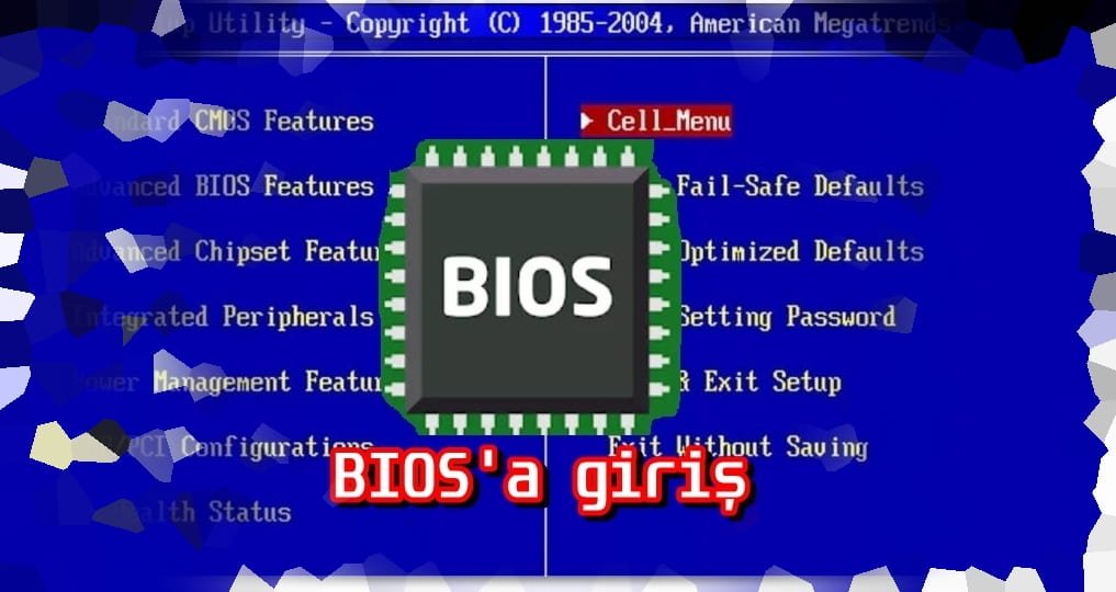 BIOS Menüsüne Nasıl Girilir?