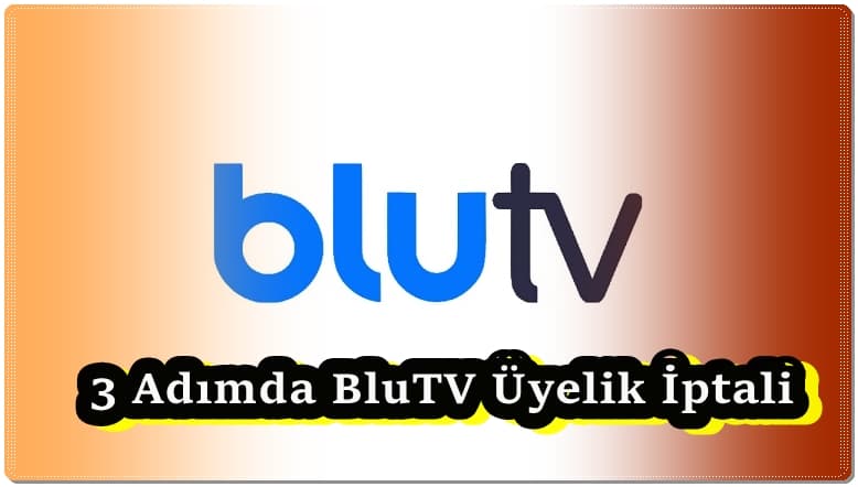 3 Adımda BluTV Üyelik İptali!