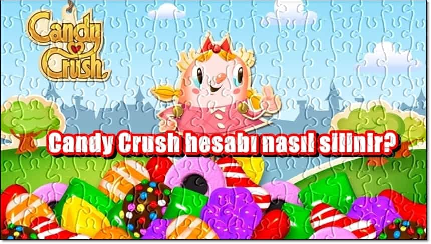 5 Adımda Candy Crush Hesabını Silme!