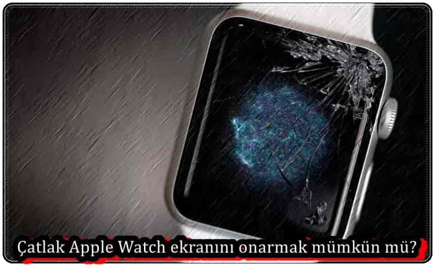 Çatlak Apple Watch Ekranı Nasıl Onarılır?