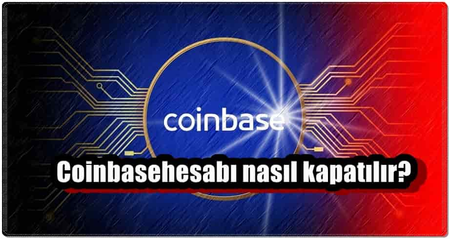 7 Adımda Coinbase Hesabını Silme!