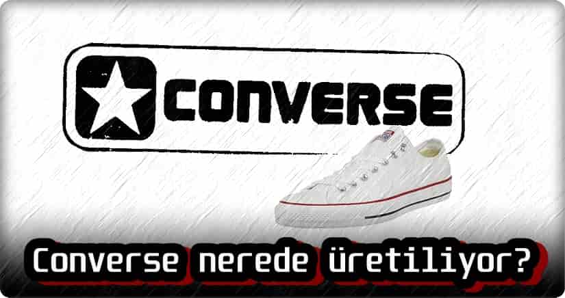 Converse Nerede Üretiliyor?