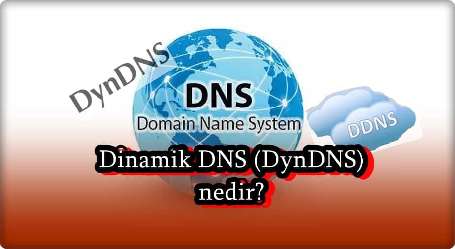 Dinamik DNS Nedir, Ne İşe Yarar