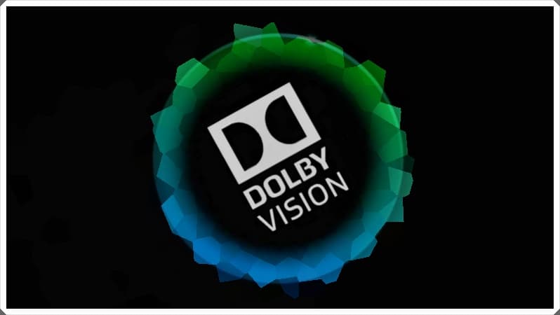 Dolby Vision Nedir, Ne İşe Yarar?