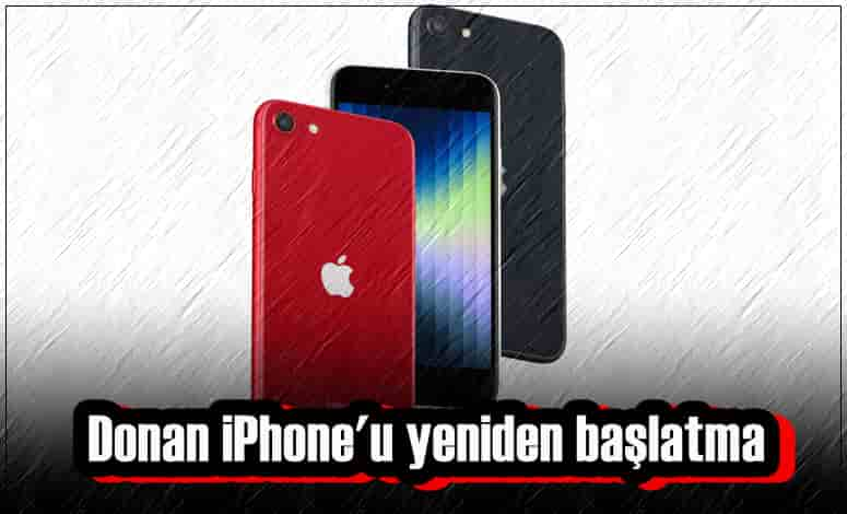 Donan iPhone Nasıl Yeniden Başlatılır?