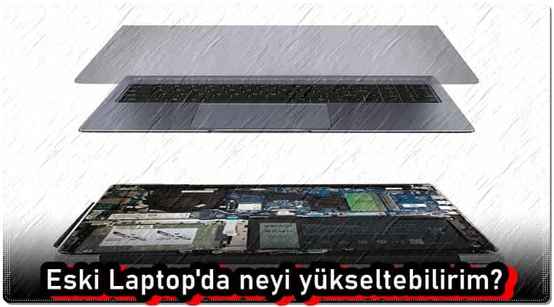 Eski Laptop'da Neyi Yükseltebilirim?