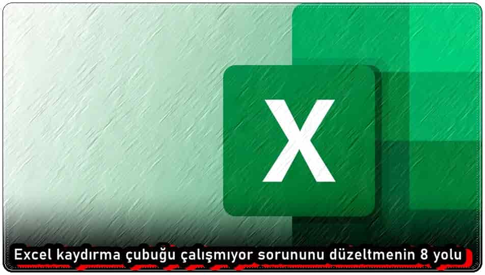 Excel Kaydırma Çubuğu Çalışmıyor Sorununu Düzeltmenin 8 Yolu