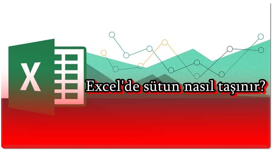Excel'de Sütun Taşımanın En Kolay Yolu!