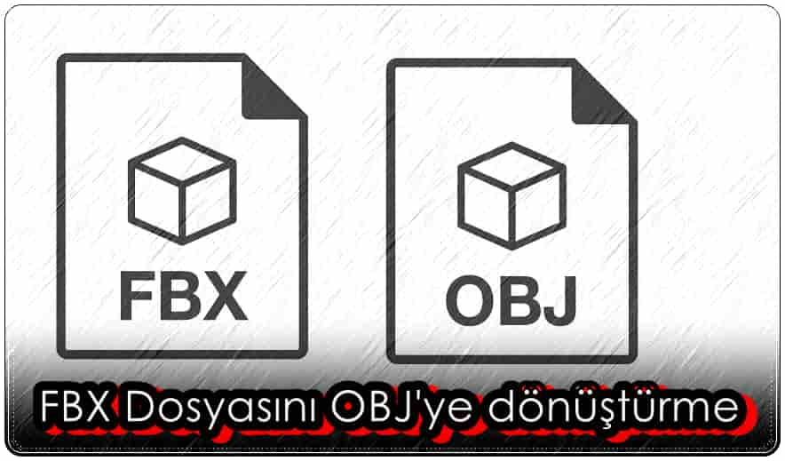 FBX Dosyasını OBJ'ye Dönüştürme (Ücretsiz)