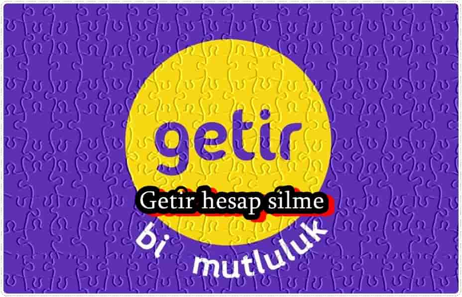 Getir Hesabını Silmenin 3 Yolu!