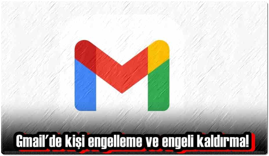 2 Adımda Gmail Kişi Engelleme!