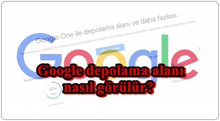 Google depolama alanı nasıl görülür?