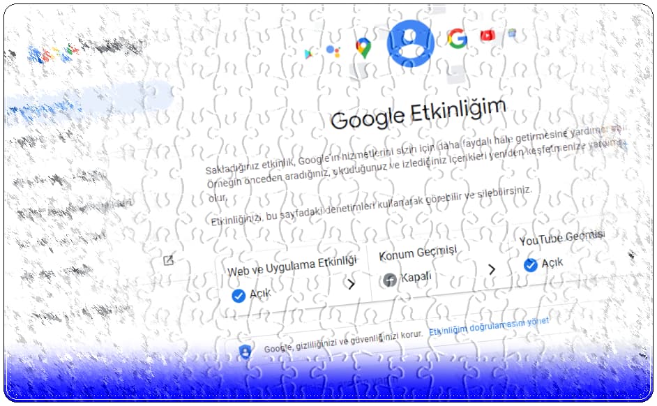 Google My Activity Nedir? (4 Adımda Google My Activity Kapatma)