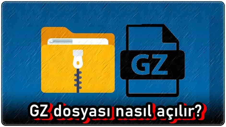 GZ Uzantılı Dosya Nasıl Açılır?