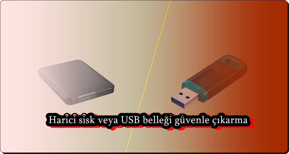 Bilgisayardan Harici Disk veya USB Belleği Güvenle Çıkarma