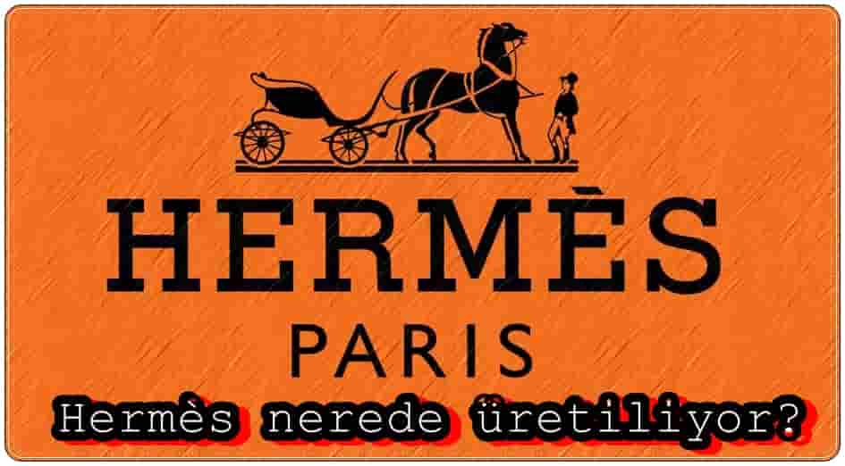 Hermes Nerede Üretiliyor?