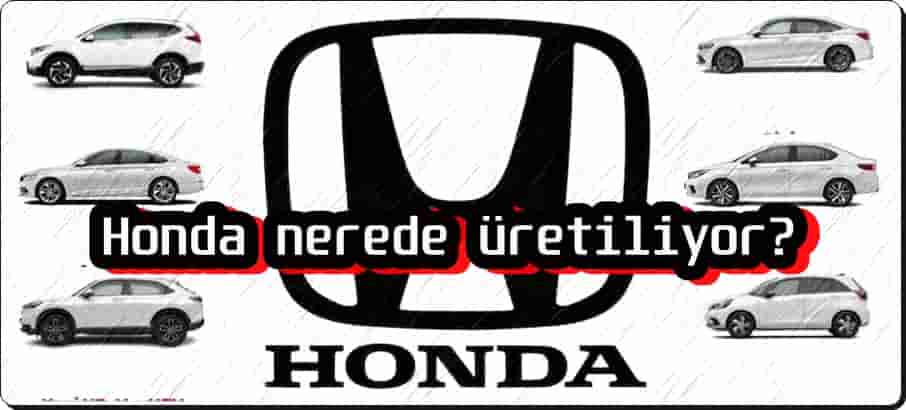 Honda Nerede Üretiliyor?