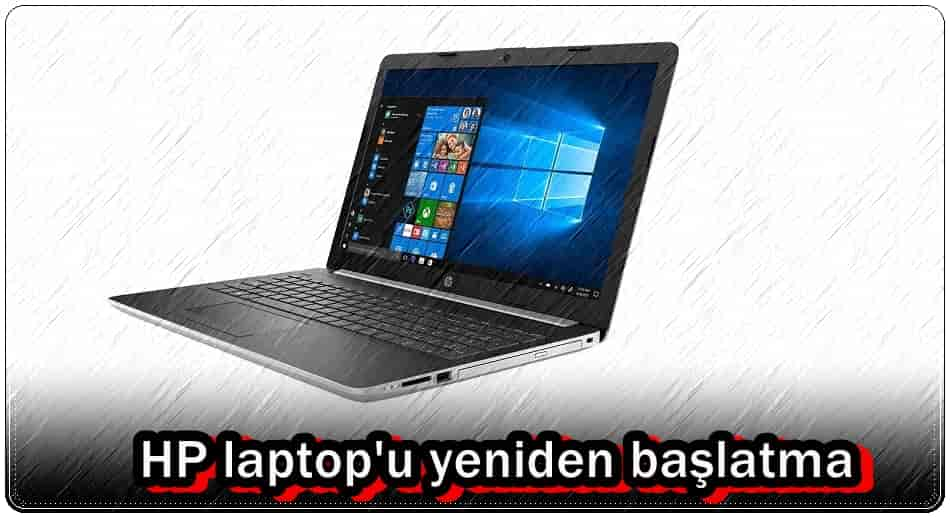 HP Laptop'u Yeniden Başlatmanın 3 Farklı Yolu!