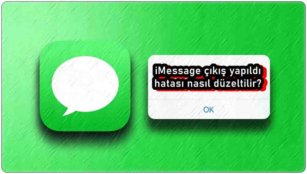 iMessage Çıkış Yapıldı Hatası Nasıl Düzeltilir?