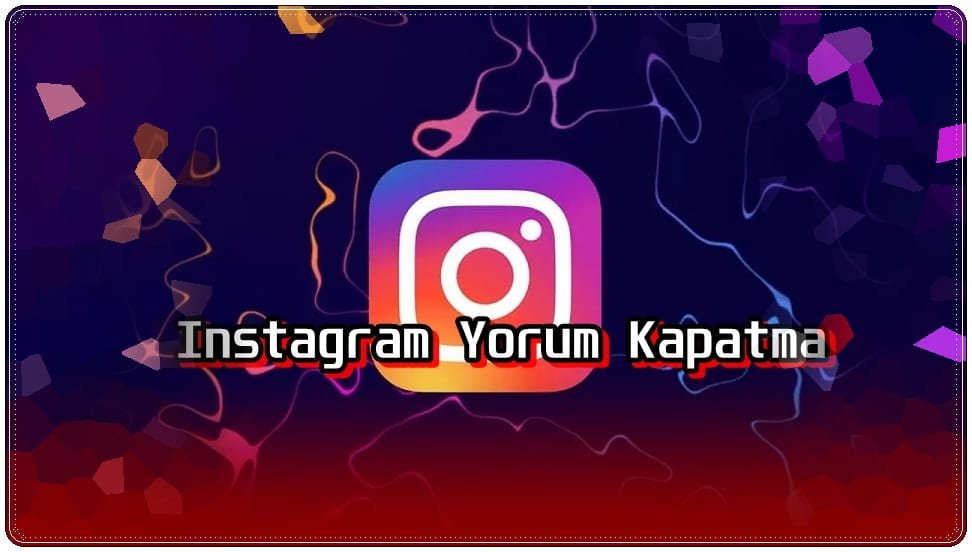 2 Adımda Instagram Yorum Kapatma!