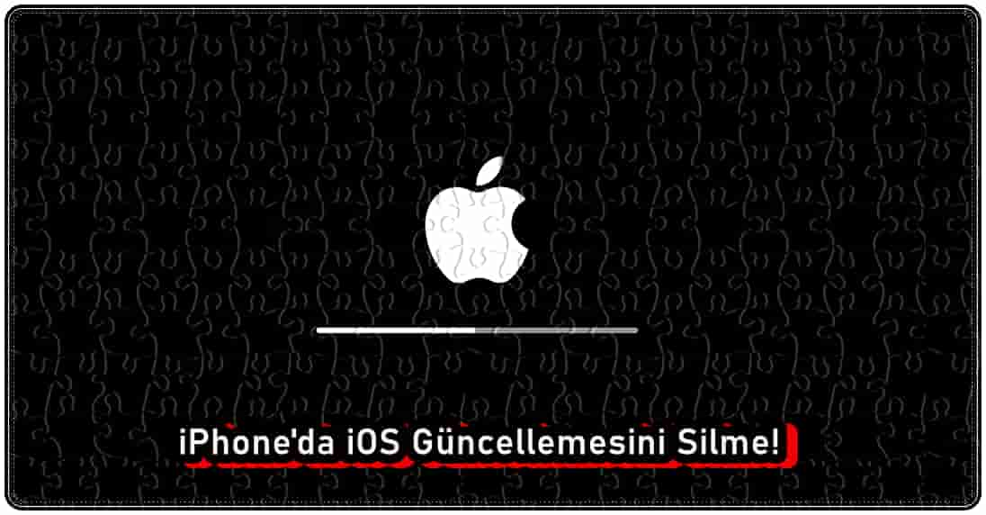 iPhone'da iOS Güncellemesini Silme!