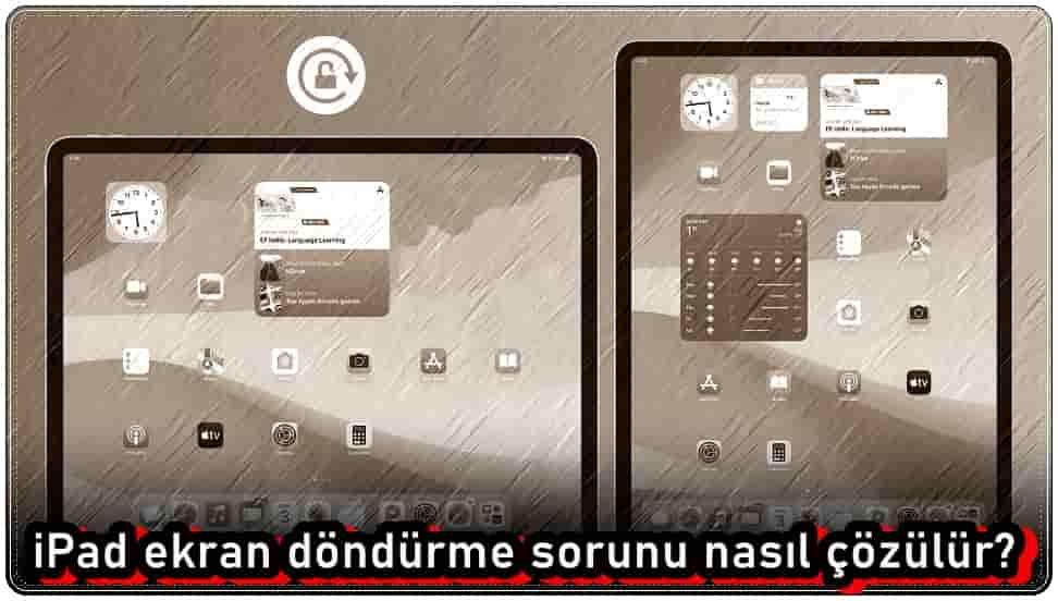 iPad ekran döndürme sorunu