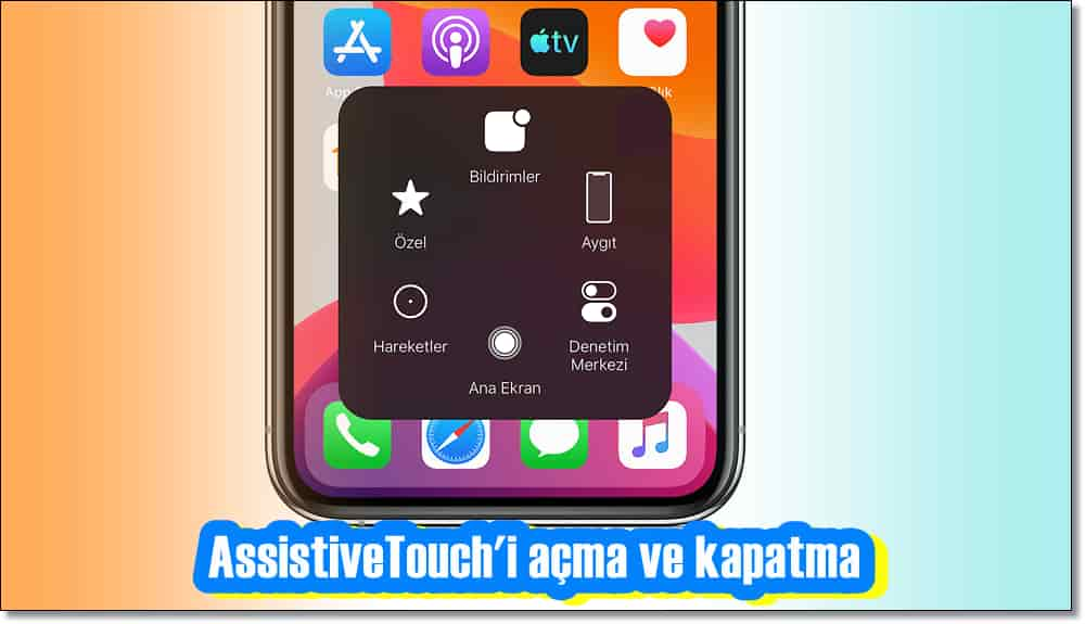 iPhone AssistiveTouch Açmanın 3 Yolu!