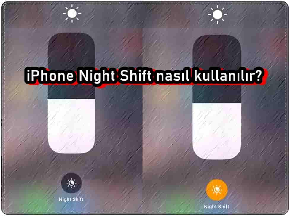 iPhone Night Shift Nasıl Kullanılır?