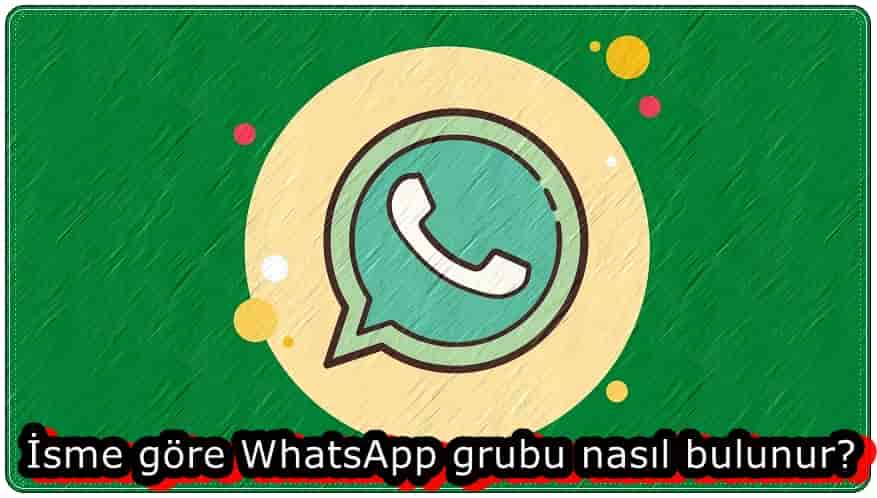 İsme Göre WhatsApp Grubu Bulmanın 3 Yolu!