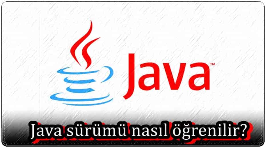 Java Sürümü Nasıl Öğrenilir?