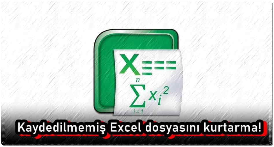 Kaydedilmemiş Excel Dosyasını Kurtarma