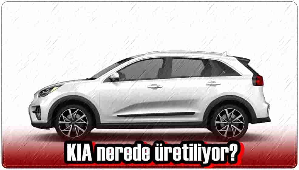 Kia Nerede Üretiliyor?