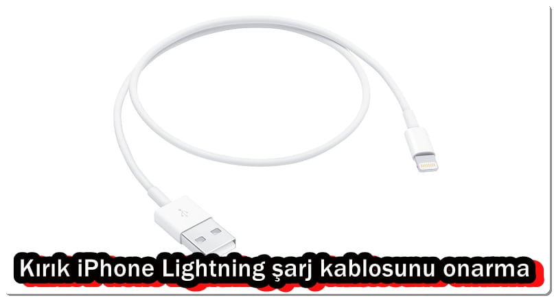 Kırık iPhone Lightning Şarj Kablosunu Nasıl Onarılır?