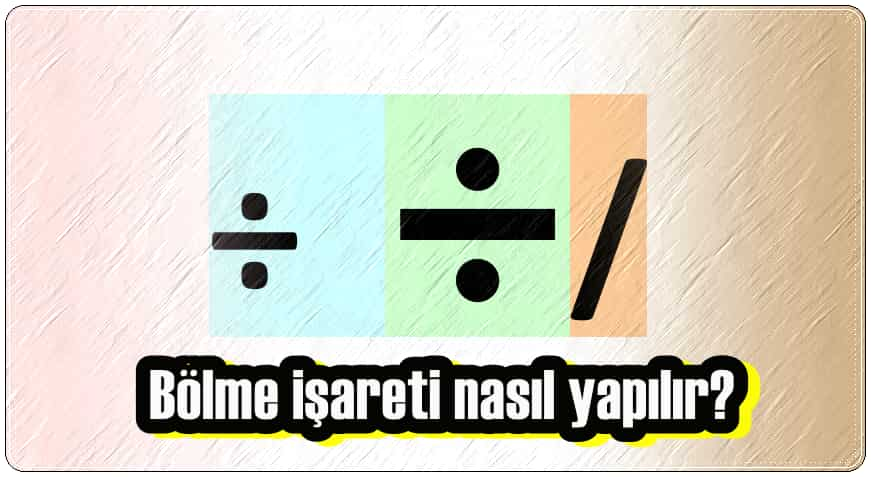 Klavyede Bölme İşareti (÷) Nasıl Yapılır?