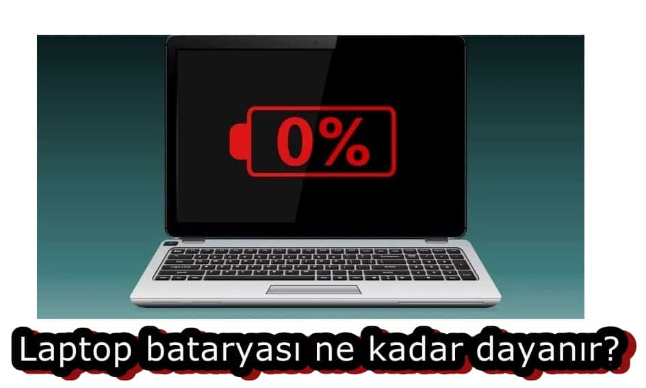 Laptop Bataryası Ne Kadar Dayanır?