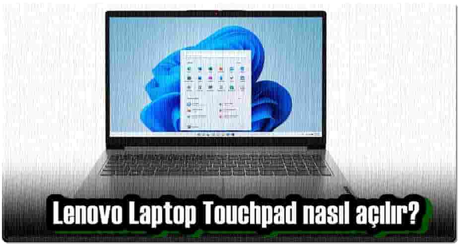 Lenovo Laptop Touchpad'i Nasıl Açılır?